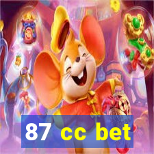 87 cc bet